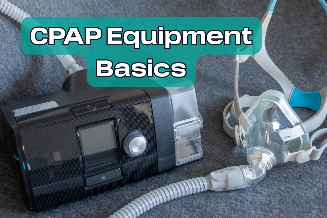 CPAP machine with full face mask with text overlay "CPAP Equipment Basics"
